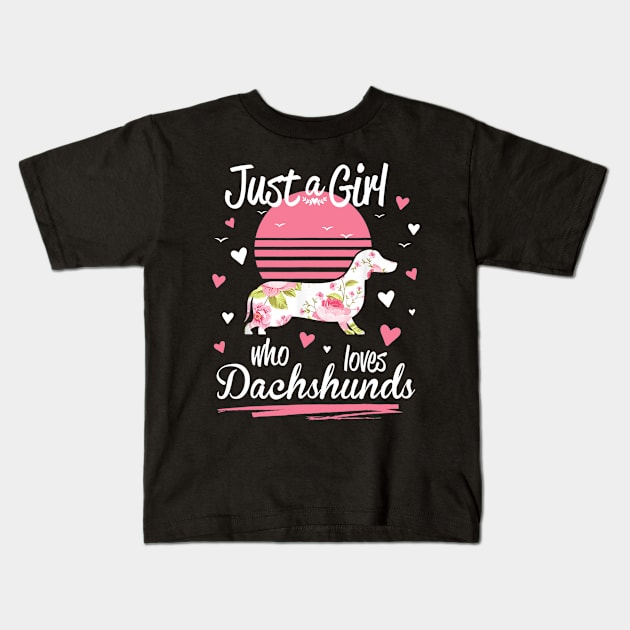 Just A Girl Who Loves Dachshunds Kids T-Shirt by Xamgi